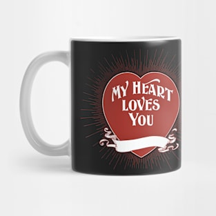 My Heart Loves You Mug